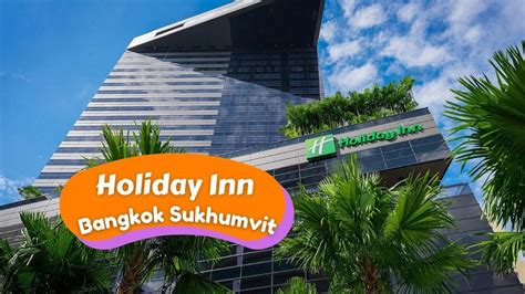 Holiday Inn Bangkok Sukhumvit Hotel | Room Offer & Reviews