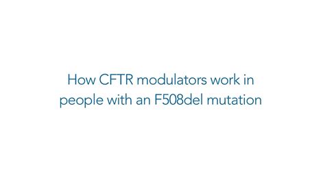 How CFTR Modulators Work for People with One F508del Mutation - YouTube