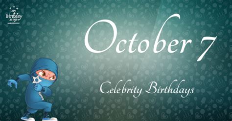 Who Shares My Birthday? Oct 7 Celebrity Birthdays No One Tells You About