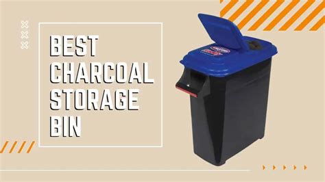 The 5 Best Charcoal Storage Bin & Container For Airtight In 2023 ...