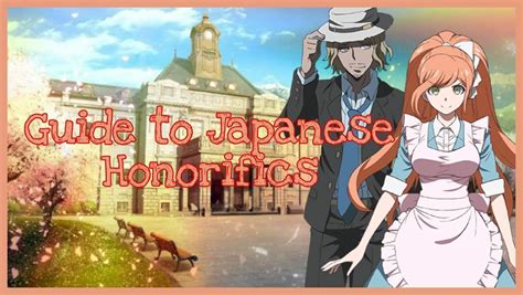 Guide to Japanese Honorifics | Anime High School ~ Amino