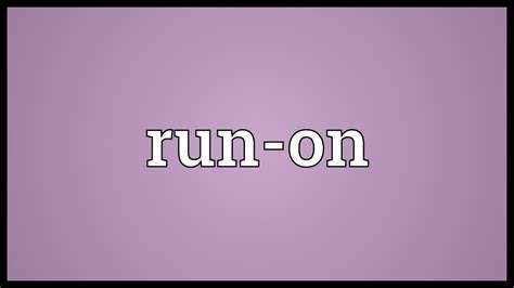 Run-on Meaning - YouTube