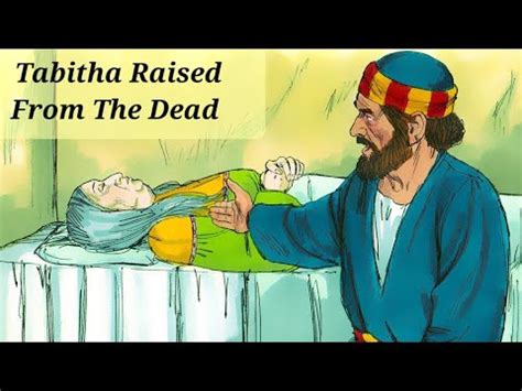 Tabitha Raised From The Dead - YouTube