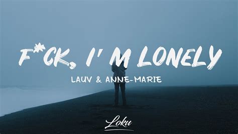 Lauv - f*ck, i'm lonely (Lyrics) with Anne-Marie - YouTube