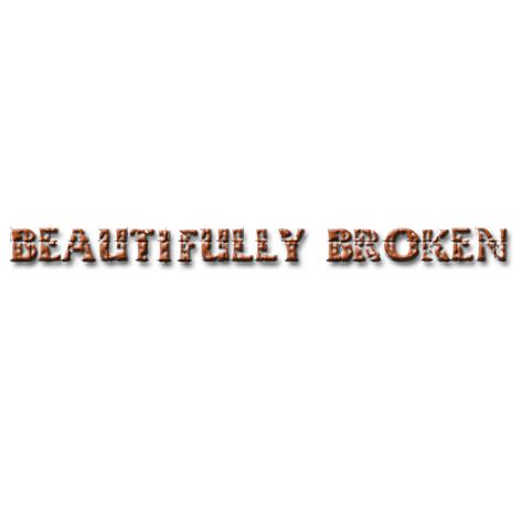 Beautifully Broken Quotes. QuotesGram