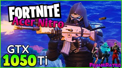 Acer Nitro 5 - GTX 1050ti Fortnite Test With FPS Counter (All Settings ...