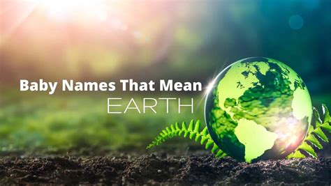 Baby Names That Mean Earth | MomsWhoThink.com