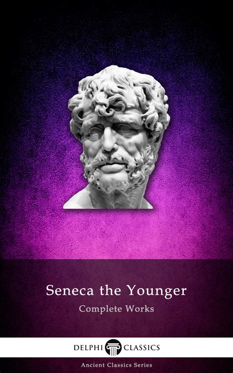 Seneca the Younger – Delphi Classics