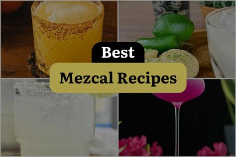 23 Mezcal Recipes to Shake Up Your Taste Buds! | DineWithDrinks