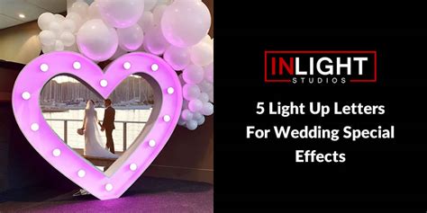 5 Light Up Letters For Wedding Special Effects | InLight Studios