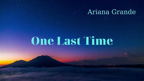 One Last Time - Ariana Grande (Lyrics) - YouTube