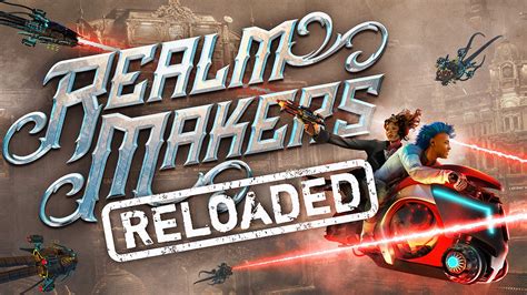 Reloaded - Realm Makers