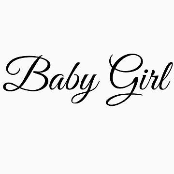 "Baby Girl - Black Cursive" Women's Fitted Scoop T-Shirt by kyraa182 ...