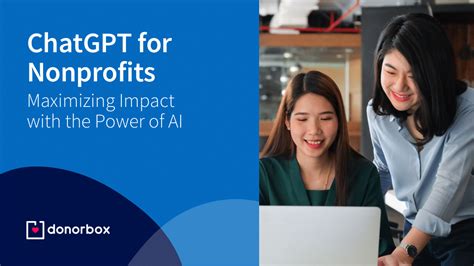 ChatGPT for Nonprofits: Maximizing Impact with the Power of AI