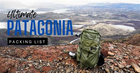 [2024] Patagonia Packing List - Detailed Guide With Essentials and Tips - Going Awesome Places