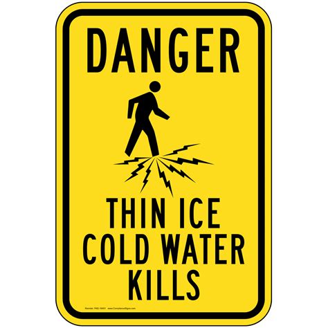 Danger Thin Ice Cold Water Kills Sign PKE-19451 Water Safety