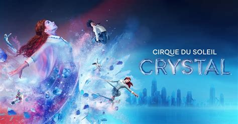 Cirque du Soleil CRYSTAL : Touring Show. See tickets and deals | Cirque ...