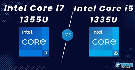 Core i7 1355U Vs Core i5 1335U: Our Recommendation