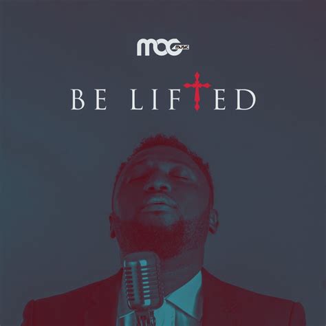 MOGmusic - Be Lifted Lyrics | Musixmatch