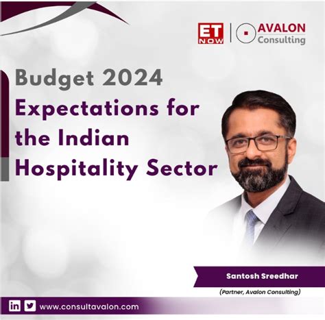 Avalon Consulting discusses Budget 2024 Expectations for the Indian Hospitality Sector