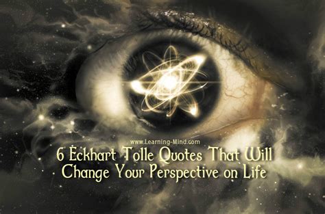 6 Eckhart Tolle Quotes That Will Change Your Perspective on Life ...