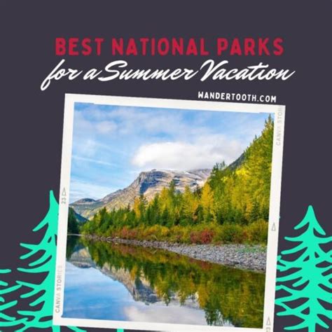 Best National Parks For a Summer Vacation - Wandertooth Travel