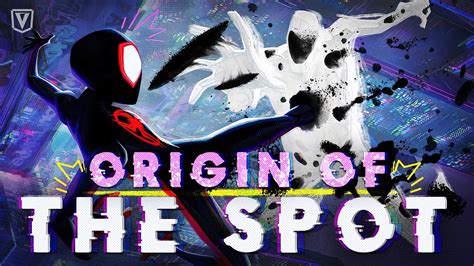 Origin of The Spot: The Bizarre Villain in Across the Spider-Verse ...