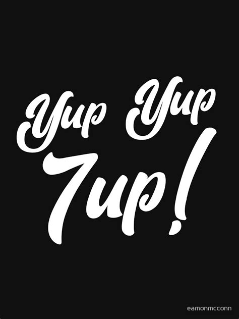 Camiseta «Yup yup 7up» de eamonmcconn | Redbubble