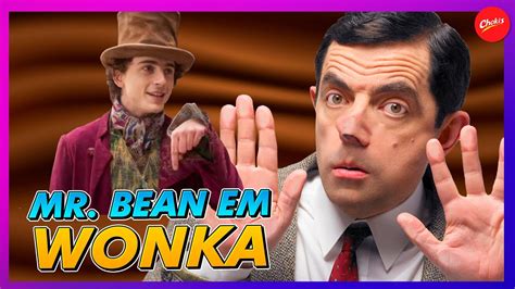 MR. BEAN ESTARÁ EM WONKA! - YouTube