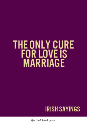 Irish Love And Marriage Quotes. QuotesGram