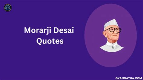 Morarji Desai Quotes | Gyan Gatha