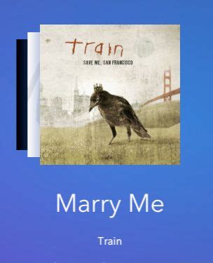 Marry Me - Train | Marry me train, Wedding music, Marry me