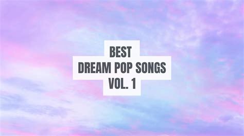 20 Of The Best Dream Pop Songs - Vol. 1 | ListenMusic.fm