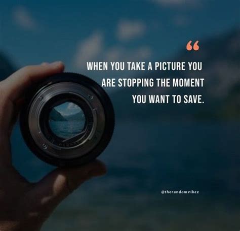 125 Capturing Moments Quotes To Inspire Photography – The Random Vibez