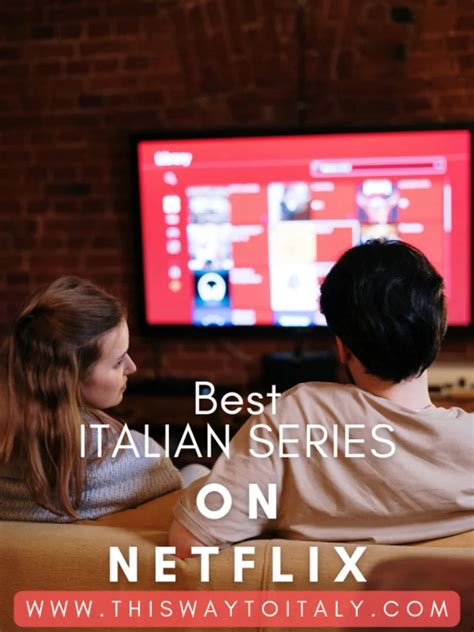 13 Best Italian Series on Netflix To Watch To Improve Your Italian ...