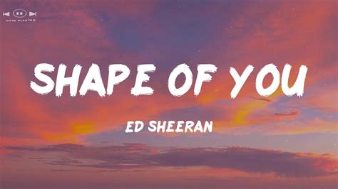 Shape of You - Ed Sheeran (Lyrics) | I'm in love with your body - YouTube