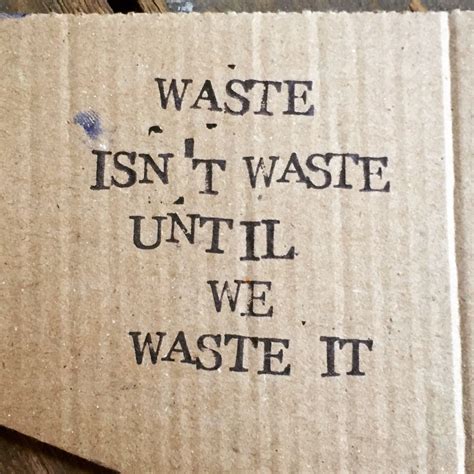 Quote: ‘Waste isn’t Waste until you Waste it’#isnt #quote #waste | Dizeres de amigo, Palavras ...