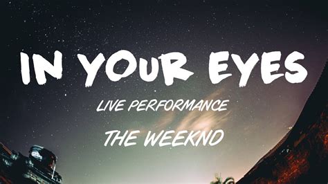 The Weeknd - In Your Eyes ( Lyrics ) " live performance " - YouTube