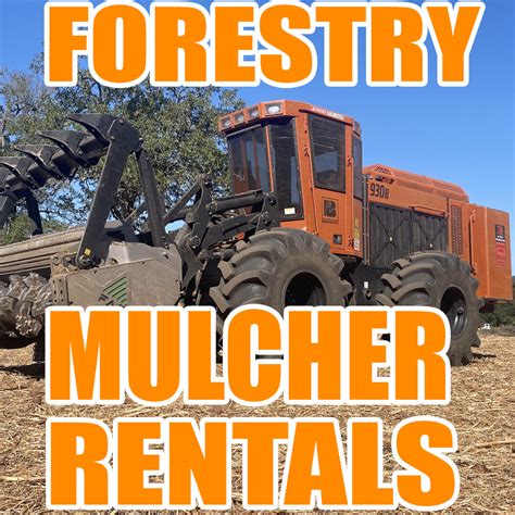 Forestry Mulcher Rentals In Texas