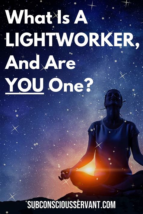 Answered: What Is a LIGHTWORKER? And Are YOU One? - Subconscious Servant