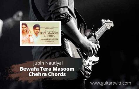 BEWAFA TERA MASOOM CHEHRA CHORDS - Jubin Nautiyal, Rochak Kohli - Guitartwitt