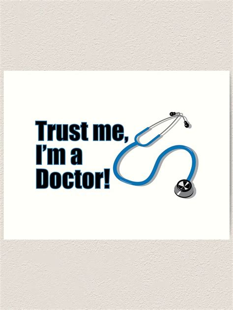 "Trust Me I’m a Doctor Funny Quote" Art Print for Sale by CreativeTwins ...