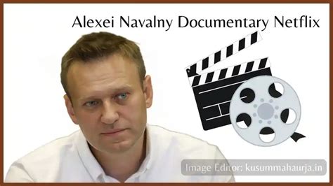 Unveiling the Truth: A Captivating Journey through the Alexei Navalny Documentary on Netflix ...