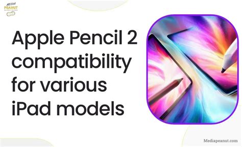 Which Apple Pencil Works With Your IPad? (Compatibility Chart) 2024