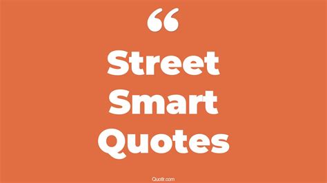 30+ Exciting Street Smart Quotes That Will Unlock Your True Potential