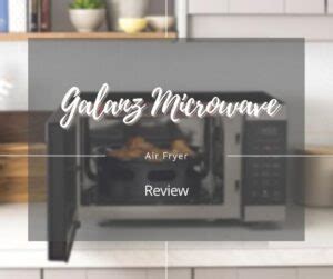 Galanz Microwave Air Fryer Review - Kitchen Dorks