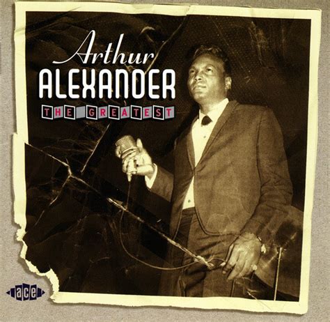 Arthur Alexander - The Greatest (2006, CD) | Discogs