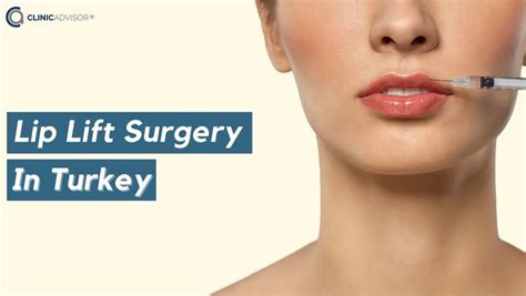 Lip Lift Surgery in Turkey: Enhance Your Smile with Experts | ClinicAdvisor®