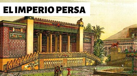 EL IMPERIO PERSA: Origen y decadencia - YouTube