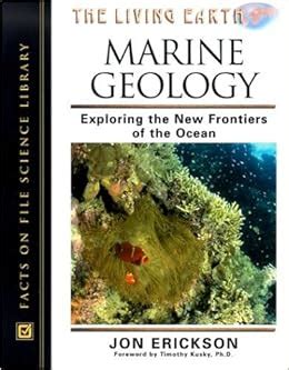 Marine Geology: Exploring the New Frontiers of the Ocean (Living Earth ...